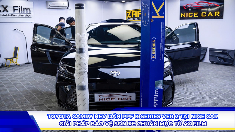 Toyota Camry HEV dán PPF K Series Ver 2 tại Nice Car - Giải pháp bảo vệ sơn xe chuẩn mực từ AX Film